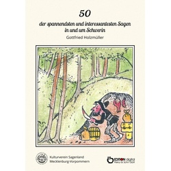 50 der spannendsten und interessantesten Sagen in und um Schwerin als Taschenbuch von Gottfried Holzmüller